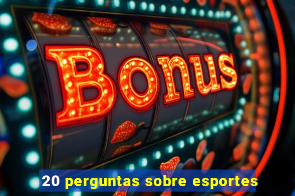 20 perguntas sobre esportes